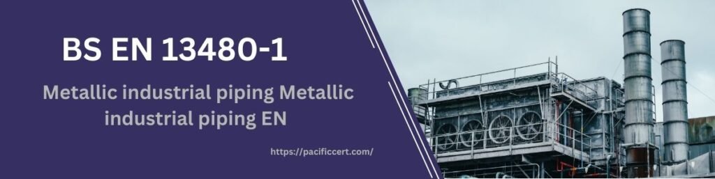BS EN 13480-1-Metallic industrial piping