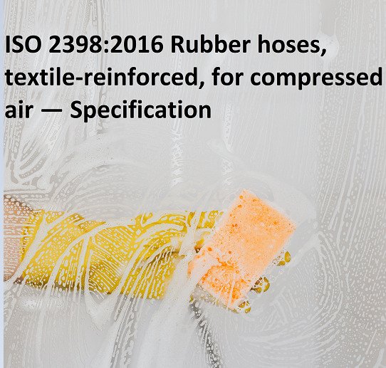 ISO 2398:2016 Rubber hoses, textile-reinforced, for compressed air — Specification