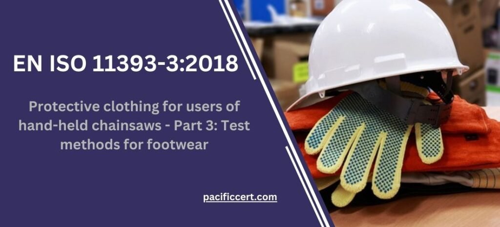 EN ISO 11393-3:2018- Protective clothing for users of hand-held chainsaws - Part 3: Test methods for footwear