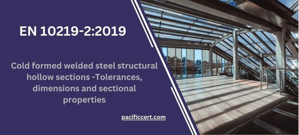 EN 10219-2:2019-Cold formed welded steel structural hollow sections -Tolerances, dimensions and sectional properties