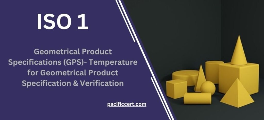 ISO 1 Geometrical Product Specifications (GPS)- Temperature for Geometrical Product Specification & Verification