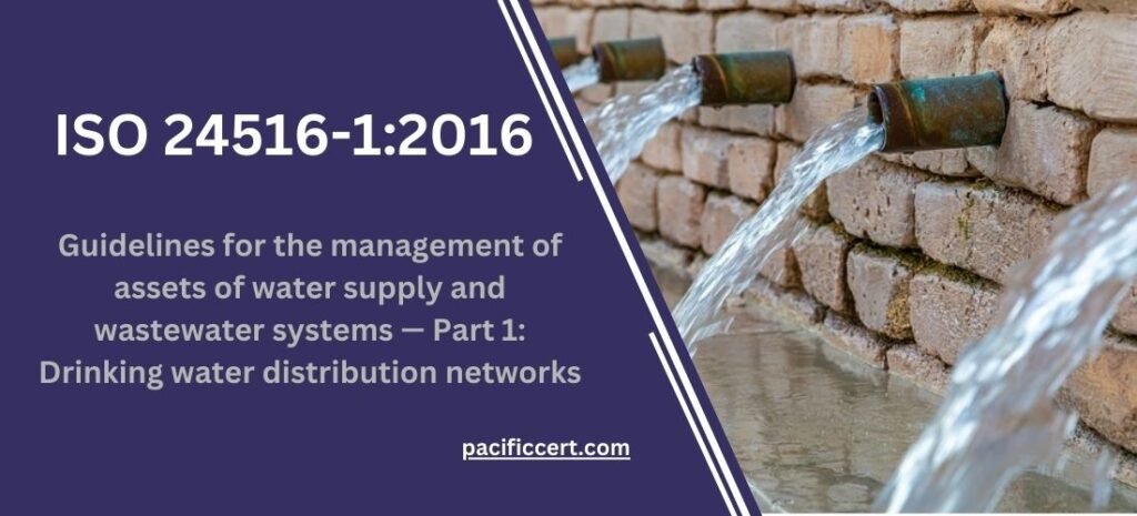 ISO 24516-1:2016 Guidelines for the management of assets of water supply and wastewater systems