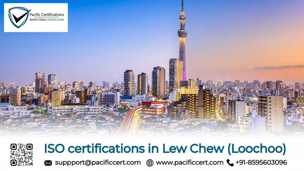 ISO Certifications in Lew Chew and How Pacific Certifications can help