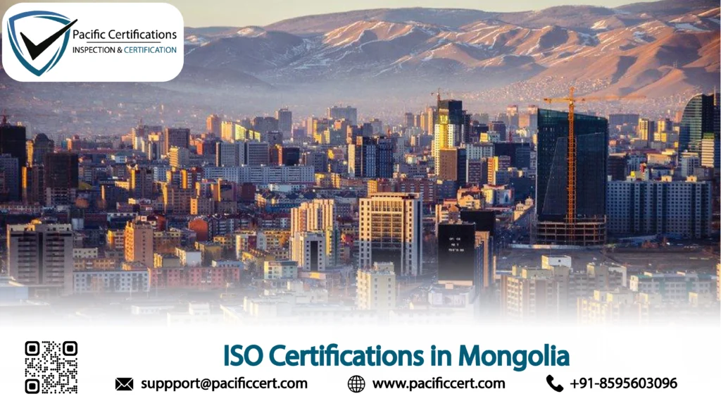 ISO Certifications in Mongolia, Popular Standards, Requirements and Benefits