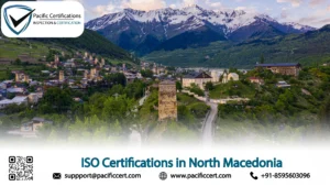 ISO Certifications in North Macedonia, Popular Standards, Requirements and Benefits