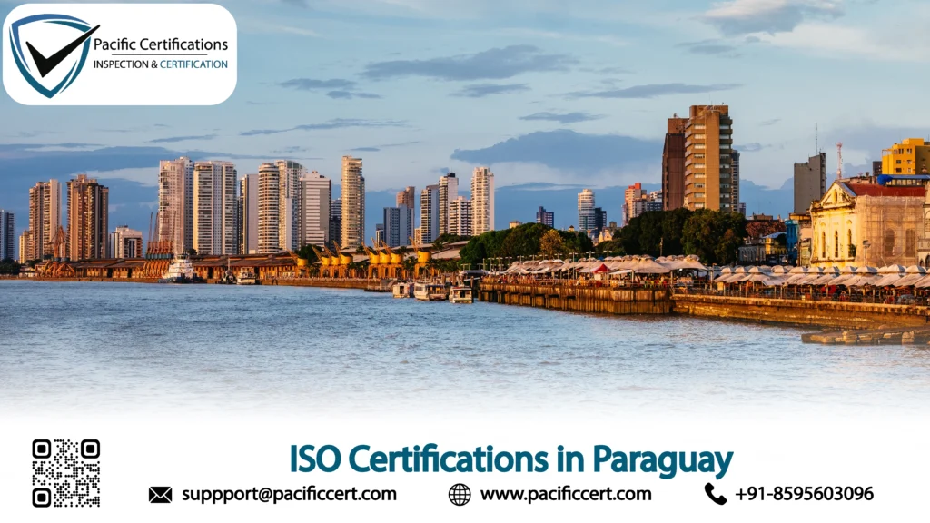 ISO Certifications in Paraguay – Popular Standards, Requirements and Benefits