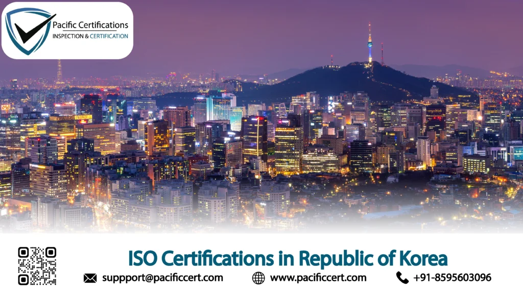 ISO Certifications in Republic of Korea: Popular Standards, Requirements and Benefits