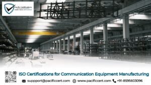 ISO Certifications for Communication Equipment Manufacturing Businesses