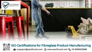 ISO Certifications for Fibreglass Product Manufacturing Businesses