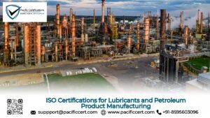 ISO Certifications for Lubricants and Petroleum Product Manufacturing