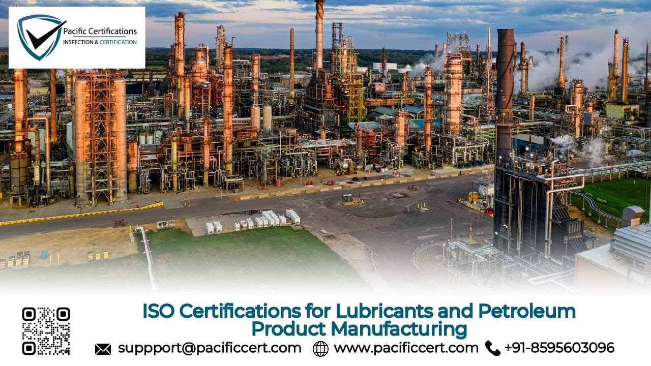 ISO Certifications for Lubricants and Petroleum Product Manufacturing