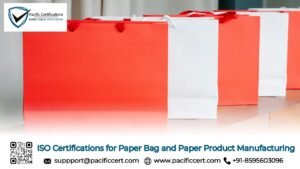 ISO Certifications for Paper Bag and Paper Product Manufacturing, Requirements and Benefits