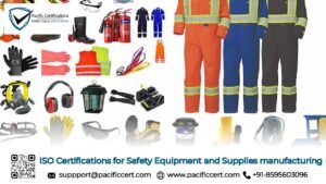 ISO Certifications for Safety Equipment and Supplies Manufacturing