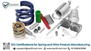 ISO Certifications for Spring and Wire Product Manufacturing Businesses, Requirements and Benefits
