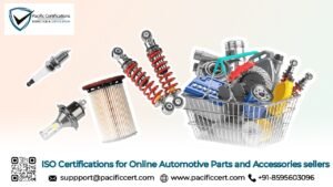 ISO Certifications for Online Automotive Parts and Accessories Sellers Businesses