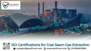 ISO Certifications for Coal Seam Gas Extraction Businesses