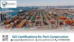 ISO Certifications for Port Construction Businesses