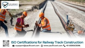 ISO Certifications for Railway Track Construction Businesses