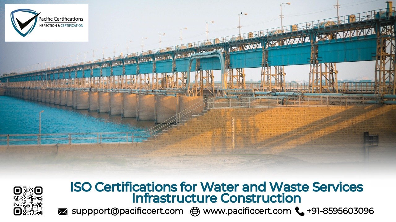 ISO Certifications for Water and Waste Services Infrastructure Construction