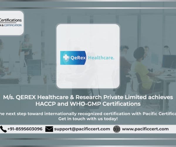 M/s. QEREX Healthcare & Research Private Limited Achieves HACCP and WHO-GMP Certifications