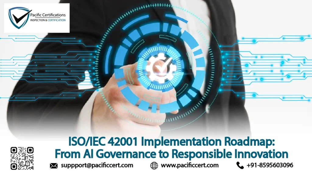 ISO/IEC 42001 Implementation Roadmap: From AI Governance to Responsible Innovation