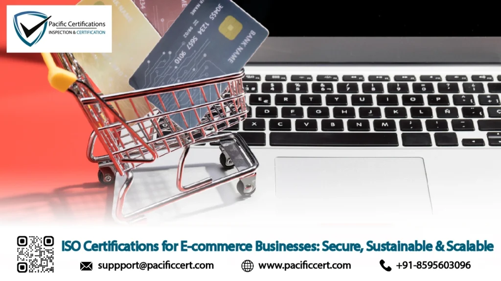 ISO Certifications for E-commerce Businesses: Secure, Sustainable & Scalable