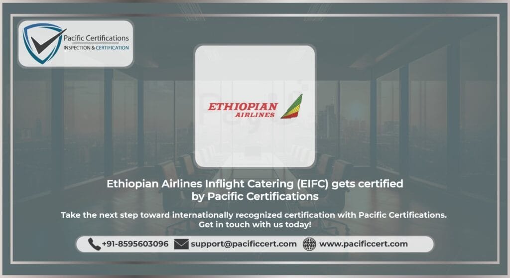 Ethiopian Airlines Inflight Catering (EIFC) Achieves ISO 22000:2018 Certification from Pacific Certifications
